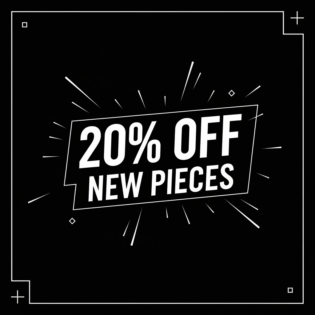 20% OFF NEW PIECES Extra Bold