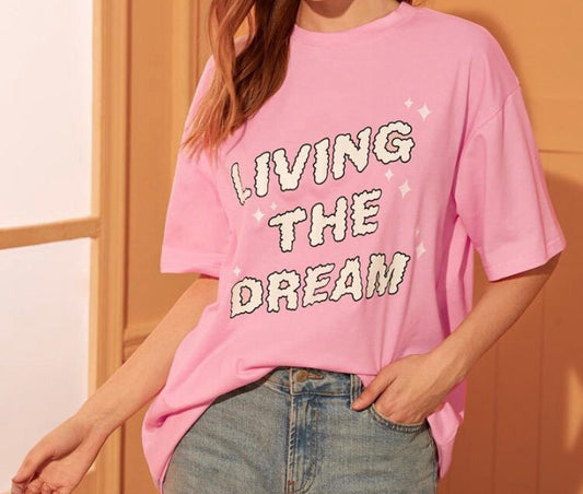 Living the dream T - Pretty Prissy Pieces